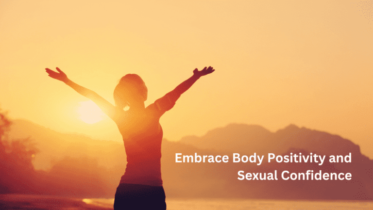 Embrace Body Positivity and Sexual Confidence