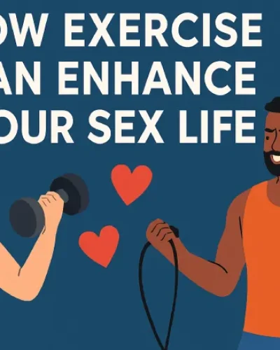 How Exercise Can Enhance Your Sex Life